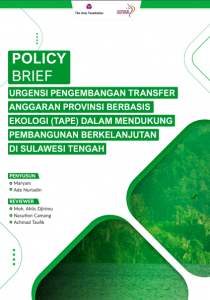 Read more about the article Policy Brief: Urgensi Pengembangan Transfer Anggaran Provinsi Berbasis Ekologi (TAPE) Dalam Mendukung Pembangunan Berkelanjutan di Sulawesi Tengah