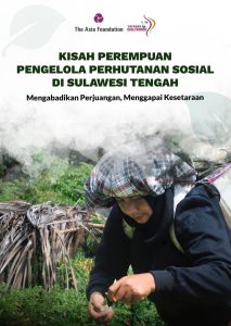 Read more about the article BUKU KISAH PEREMPUAN PENGELOLA PERHUTANAN SOSIAL DI SULAWESI TENGAH